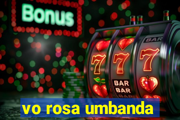 vo rosa umbanda